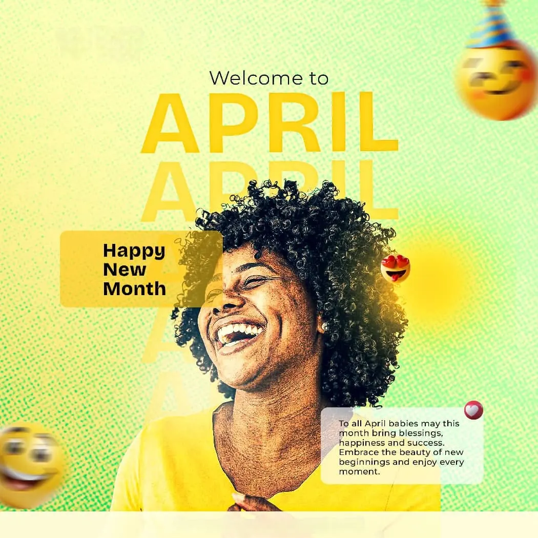 “Welcome to April” social post: a laughing woman in yellow over layered April lettering, a “Happy New Month” panel, floating emoji and a short birthday message